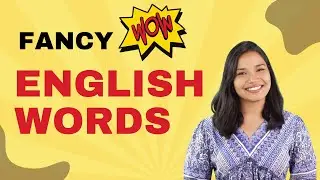Fancy words in English to Sound Smart and Intelligent | Advanced Vocabulary