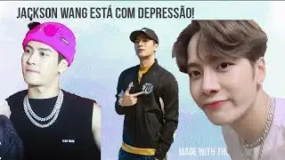 JACKSON WANG EST&Aacute; COM DEPRESS&Atilde;O!
