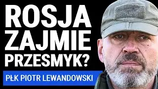 Płk rez. Piotr Lewandowski: Jak szybko Rosja jest w stanie zająć Przesmyk Suwalski? Symulacja ataku