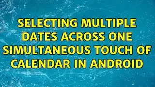Selecting multiple dates across one simultaneous touch of calendar in android
