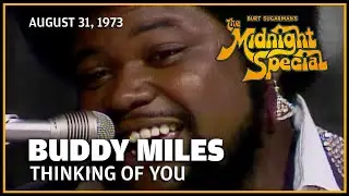 Thinking of You - Buddy Miles | The Midnight Special