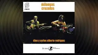 🔊DINO & CARLOS ALBERTO RODRIGUEZ - Milongas Cruzadas (2006) [📀Canto Popular SONDOR]
