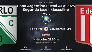 🔴 Ferro (Merlo) vs Estudiantes (LP) - Segunda fase - Copa Argentina Futsal AFA 2025 - Masculino