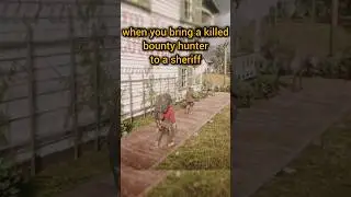 when you bring a killed bounty hunter to a sheriff. #rdr2 #shorts #reddeadredemption #feedshorts