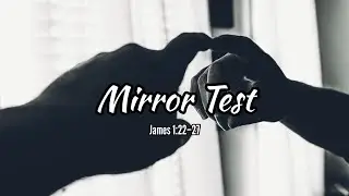 Mirror Test | James 1:22&ndash;27
