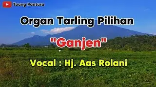 GANJEN - Hj. AAS ROLANI