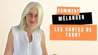 Comment m&eacute;langer les cartes de tarot