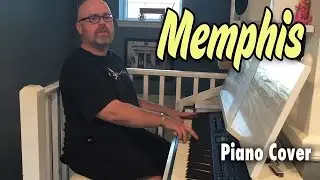 Memphis - Piano Cover