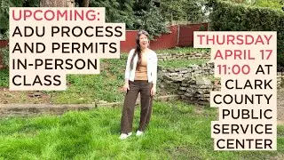 ADU (Accessory Dwelling Unit) Process and Permitting IN-PERSON Class! Clark County jurisdiction only