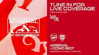 LIVE: ARSENAL v COMO 1907 l Watch the Premier League champions live from Emirates Stadium