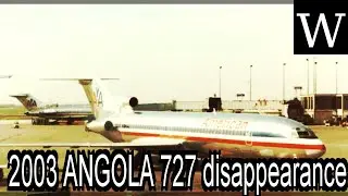 2003 ANGOLA 727 disappearance - WikiVidi Documentary