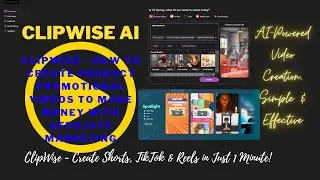 clipwise - how to create product promotional videos to make money with affiliate marketing