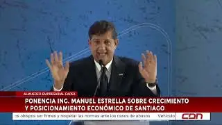 Ponencia Ing. Manuel Estrella sobre crecimiento y posicionamiento económico de Santiago