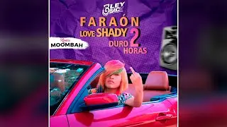 Duro 2 horas - Fara&oacute;n Love Shady feat. Dj LeyBack  (Moombah Remix)