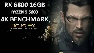 Deus Ex Mankind Divided Rx 6800 Ryzen 5 5600 4K BENCHMARK TEST
