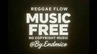 Reggae Flow ☀️V.14 | Free No Copyright Music | By Endmico