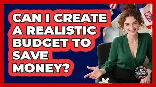 Can I Create a Realistic Budget to Save Money?