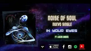 Noise Of Soul In Your Eyes Ft Lucas Gader