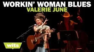 Valerie June - 'Workin' Woman Blues' - Wits