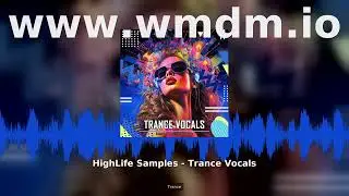 HighLife Samples Trance Vocals ATB Style Vocal Pack
