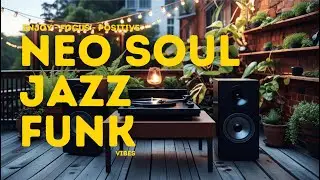 🎷Neo Soul, Nu-Funk & Jazz Fusion | Positive Vibes Mix ✨ #chillbeats #music #chill #funk
