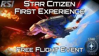 Star Citizen First Experience | November Free Flight Event
