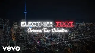 Arianna Tsar Valentine - Electrify Tdot (Toronto) [Lyric Video]