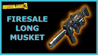 Firesale Long Musket Overview | Borderlands 3 | Legendary Flamethrower