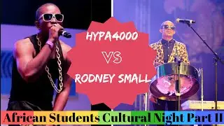 HYPA4000 vs RODNEY SMALL: AFRICAN STUDENTS CULTURAL NIGHT PART II | JoshuaTVOfficial