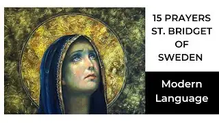 15 PRAYERS OF ST. BRIDGET, MODERN LANGUAGE, AND 15 PROMISES