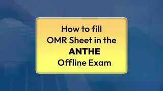 How to fill OMR Sheet ANTHE 2025 📝