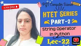 Lec-22 String formatting Operator in Python # HTET Series 2024