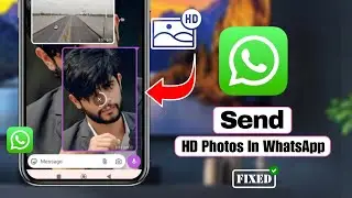 How to Send Hd Photos in WhatsApp