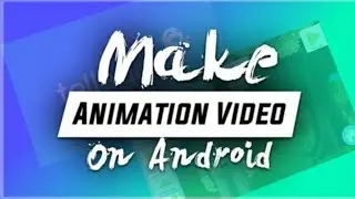 How To Make  3D Animation Video On Android