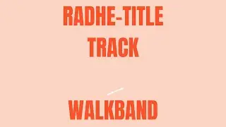 RADHE- SIMPLE AND EASY TITLE TRACK ON WALKBAND//SONI MUSIC LIBRARY