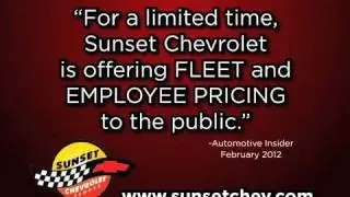 Sunset Chevrolet Employee/Fleet Pricing on ALL NEW and USED Vehicles!!