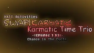 【[Swap! Karmatic! Karmatic Time Trio]Phase1.5:Chance in the cycle】