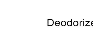 How to pronounce Deodorize