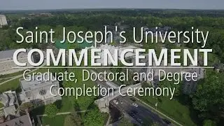 Saint Joseph's University 2016 Commencement - Graduate, Doctoral and Degree Completion Ceremony