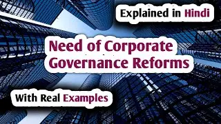 Need of Corporate Governance Reforms with examples