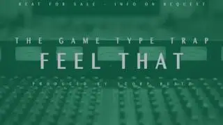 The Game Type Trap Beat x Scorp Beatz x Feel That