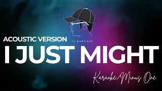 I Just Might &ndash; Bruno Mars (Acoustic) | Minus One Karaoke | Low Male / Female Key | TJ Martinez