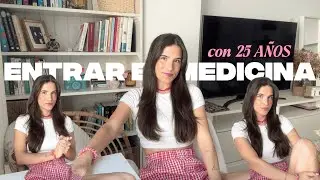 Entrar en medicina con 25 años✨