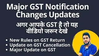 Major GST Notification Changes or GST Amendments From Oct 2022 | Latest Update in GST Return Filing