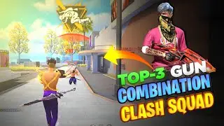 Top-5 Best { GUN COMBINATION }  for CLASH SQUAD in free fire
