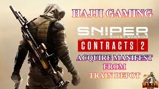 Sniper Ghost Warrior Contracts 2 PART 16 | ACQUIRE MANIFEST FROM TRAIN DEPOT 2021