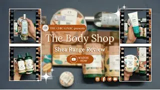The Body Shop Shea Range Review By The Chic Logic