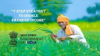 7-step strategy to double farmers&rsquo; income by govt. of India