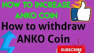 How to withdraw ANKO coin | How to increase Earning of Anko coin | ANKO Coin Earning Tricks |