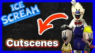 Ice Scream 4/8 CUTSCENES